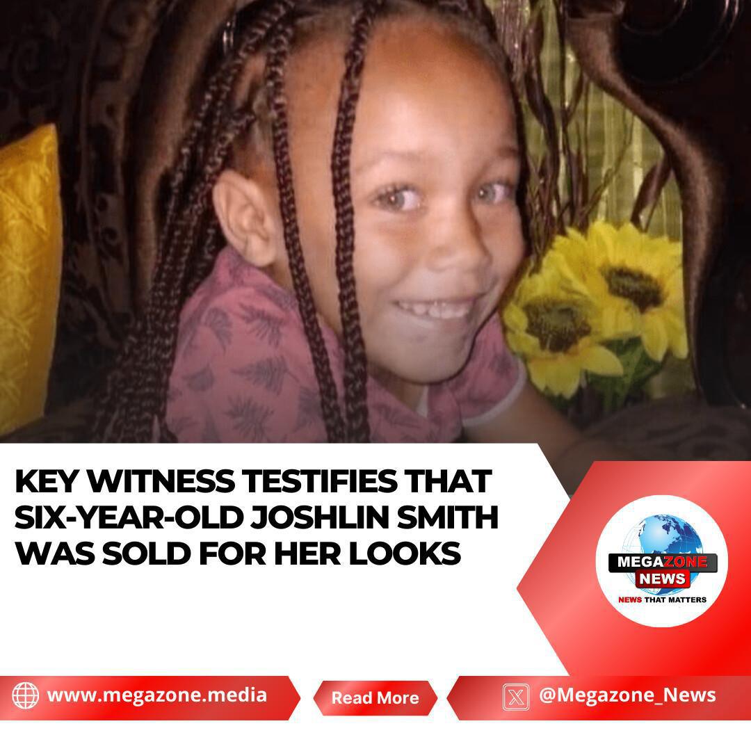 Key Witness Testifies That Six-Year-Old Joshlin Smith Was Sold for Her Looks Key Witness Testifies That Six-Year-Old Joshlin Smith Was Sold for Her Looks
