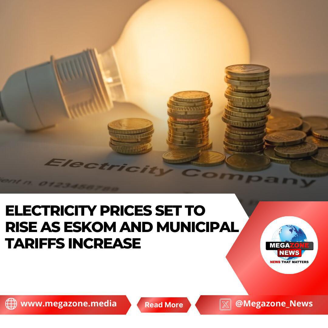 Electricity Prices Set to Rise as Eskom and Municipal Tariffs Increase