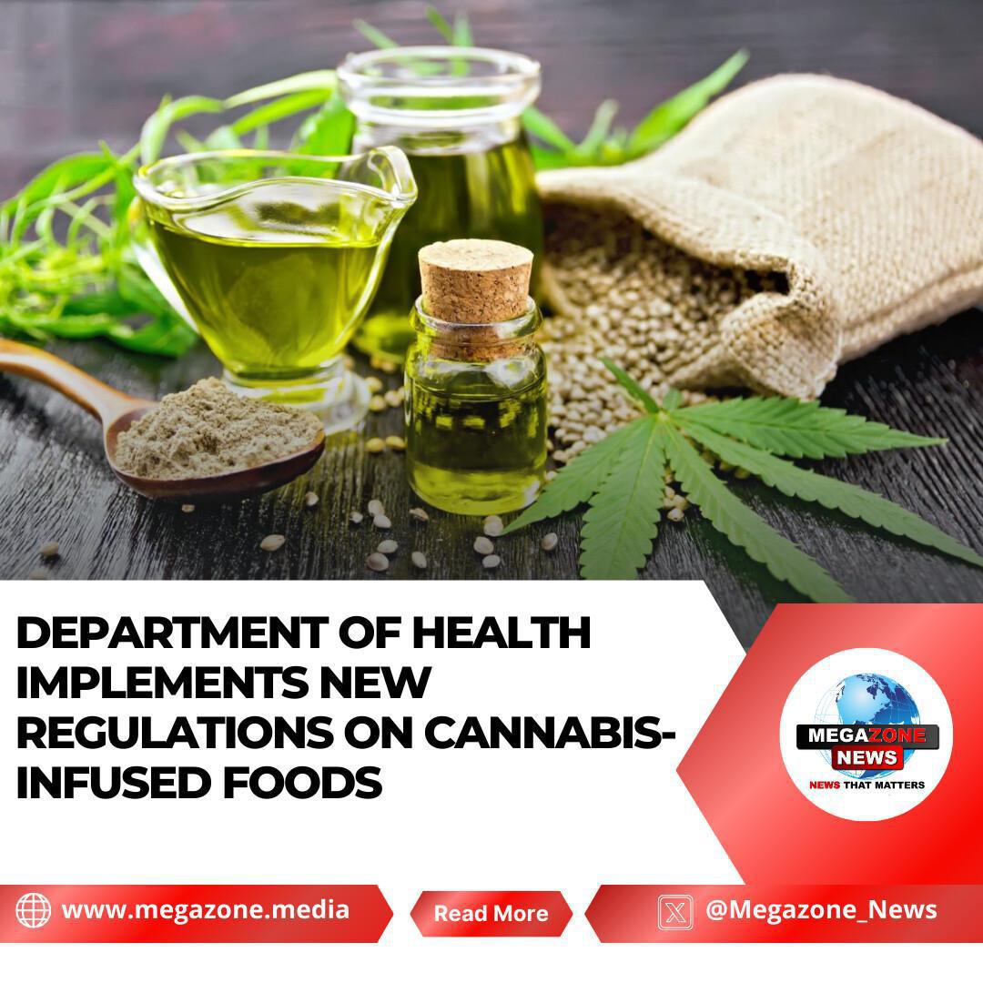 Department of Health Implements New Regulations on Cannabis-Infused Foods Department of Health Implements New Regulations on Cannabis-Infused Foods