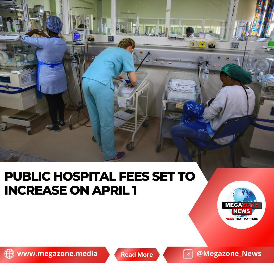 Public Hospital Fees Set to Increase on April 1