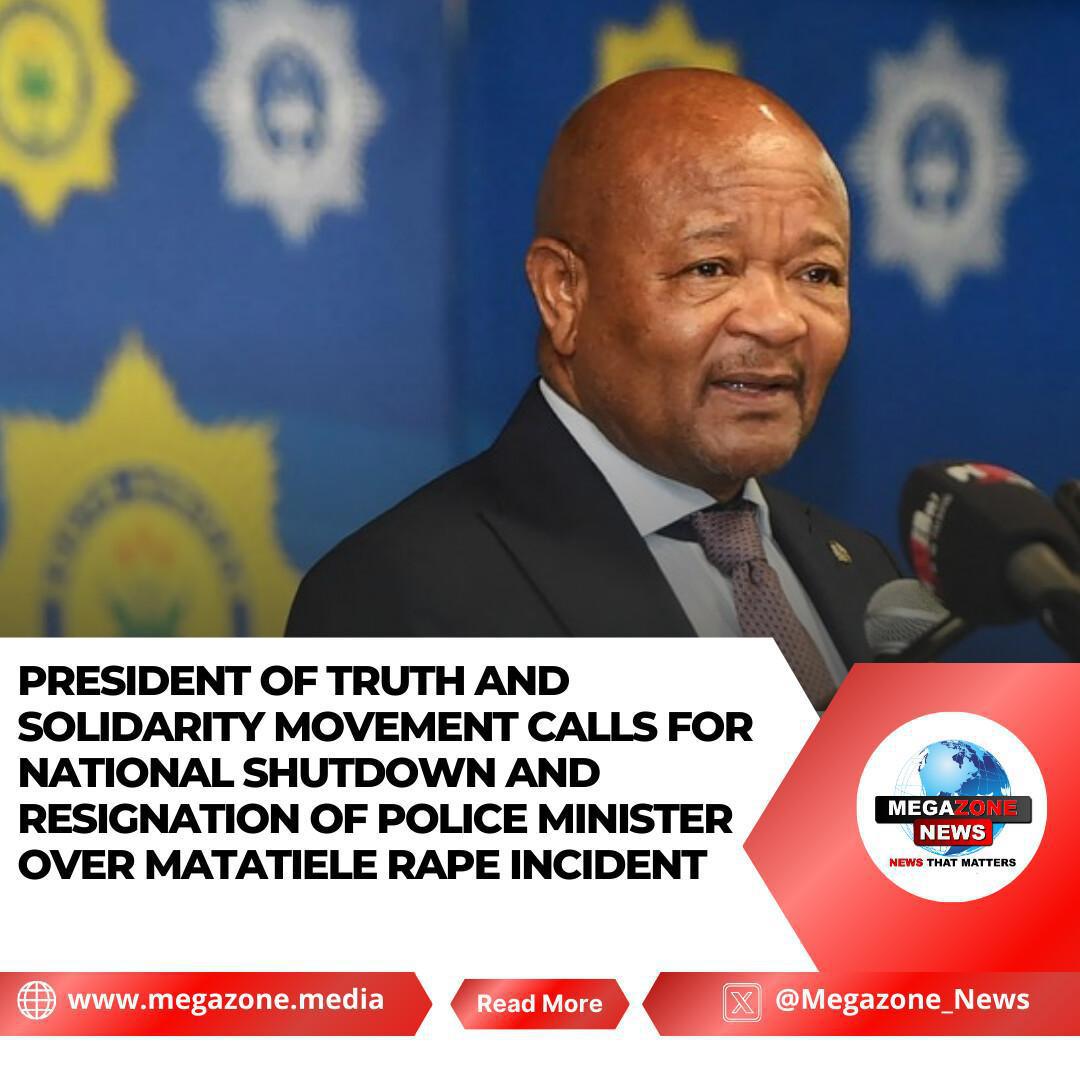 President of Truth and Solidarity Movement Calls for National Shutdown and Resignation of Police Minister Over Matatiele Rape Incident