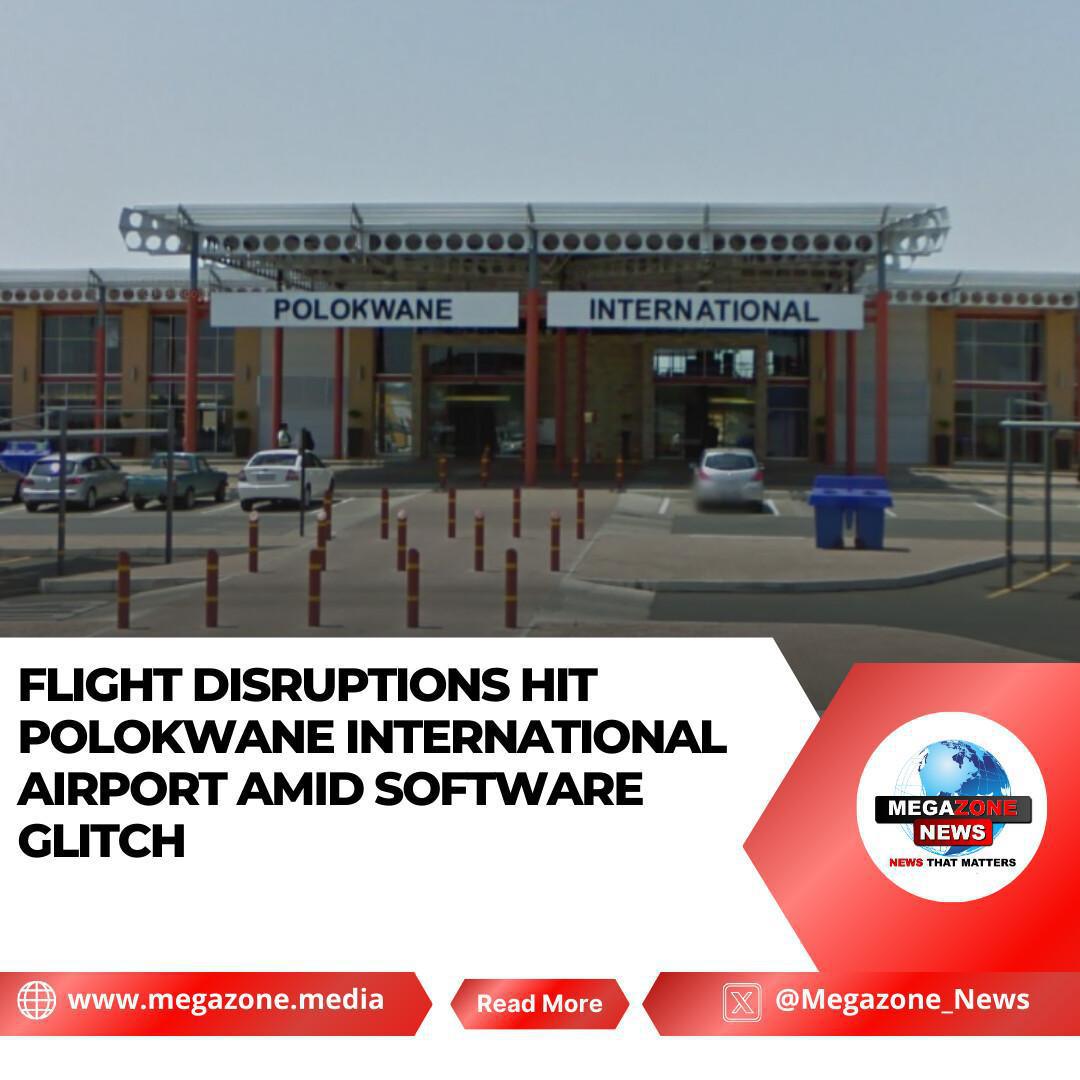 Flight Disruptions Hit Polokwane International Airport Amid Software Glitch