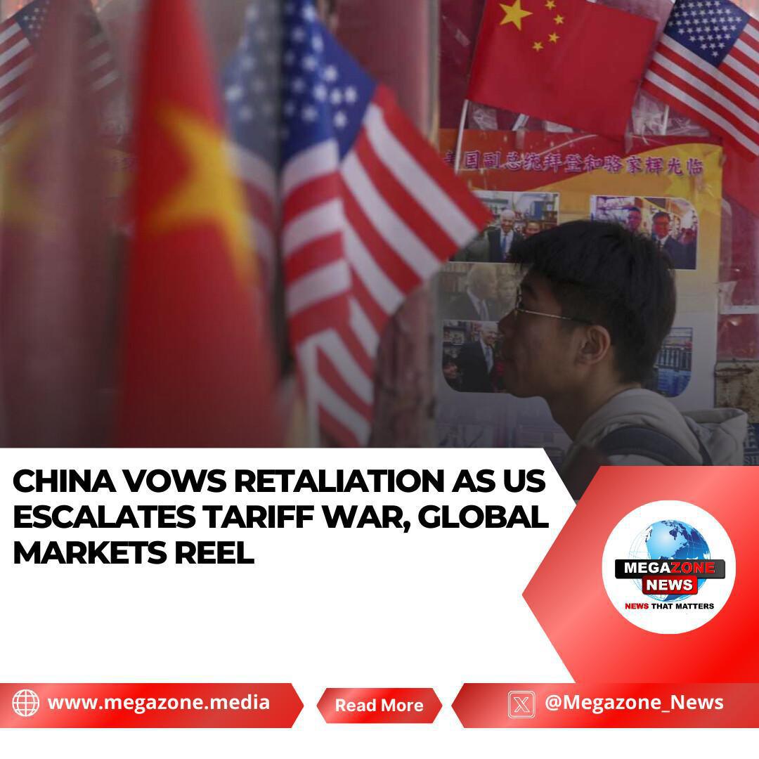 China Vows Retaliation as US Escalates Tariff War, Global Markets Reel