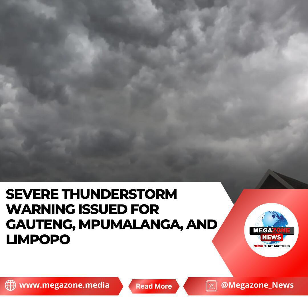 Severe Thunderstorm Warning Issued for Gauteng, Mpumalanga, and Limpopo