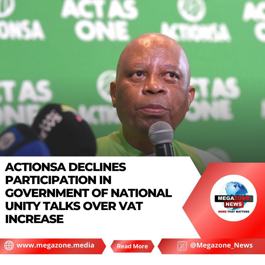 ActionSA Declines Participation in Government of National Unity Talks Over VAT Increase