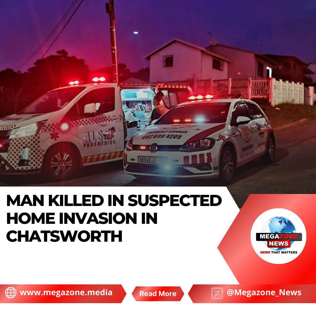 Man Killed in Suspected Home Invasion in Chatsworth Man Killed in Suspected Home Invasion in Chatsworth