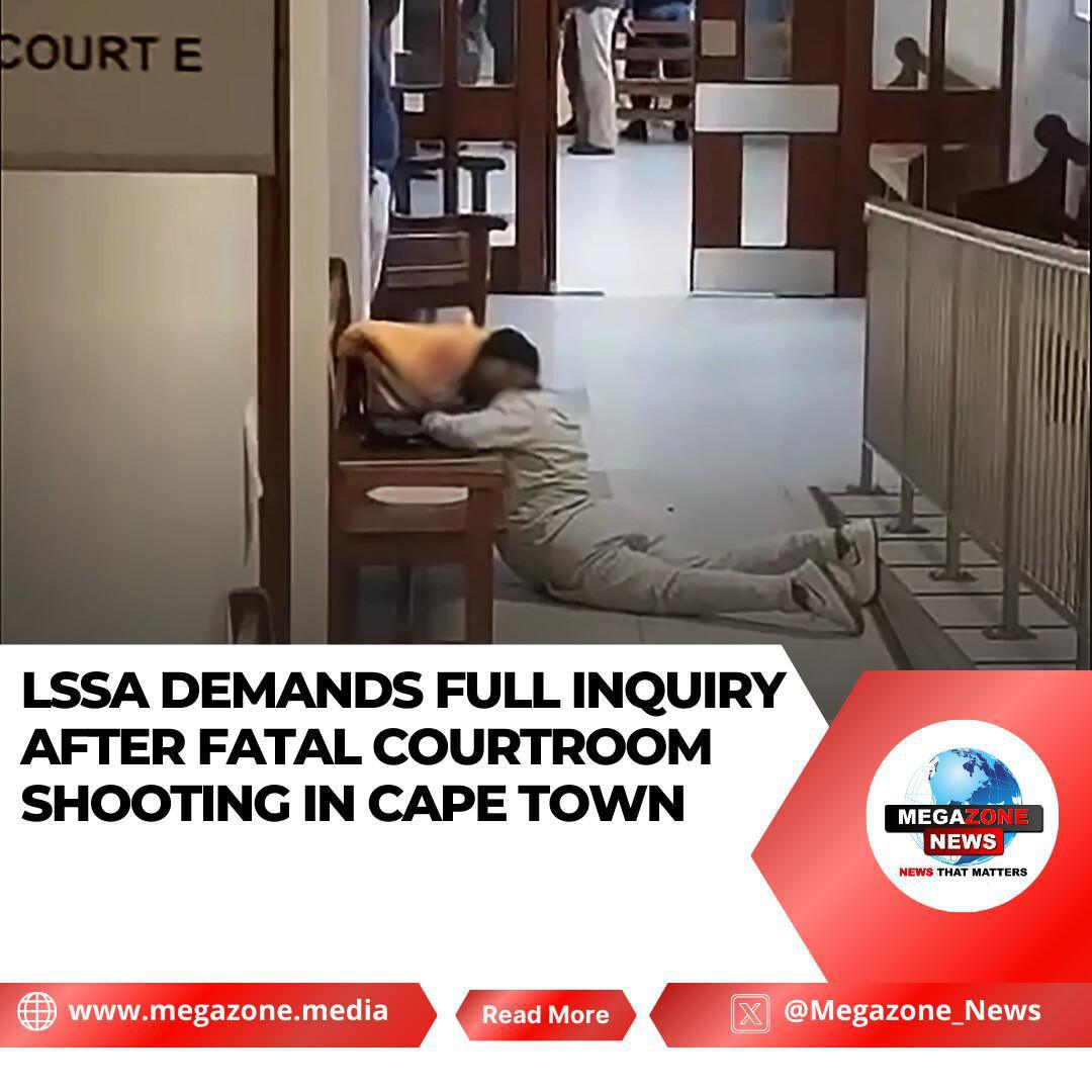LSSA Demands Full Inquiry After Fatal Courtroom Shooting in Cape Town LSSA Demands Full Inquiry After Fatal Courtroom Shooting in Cape Town