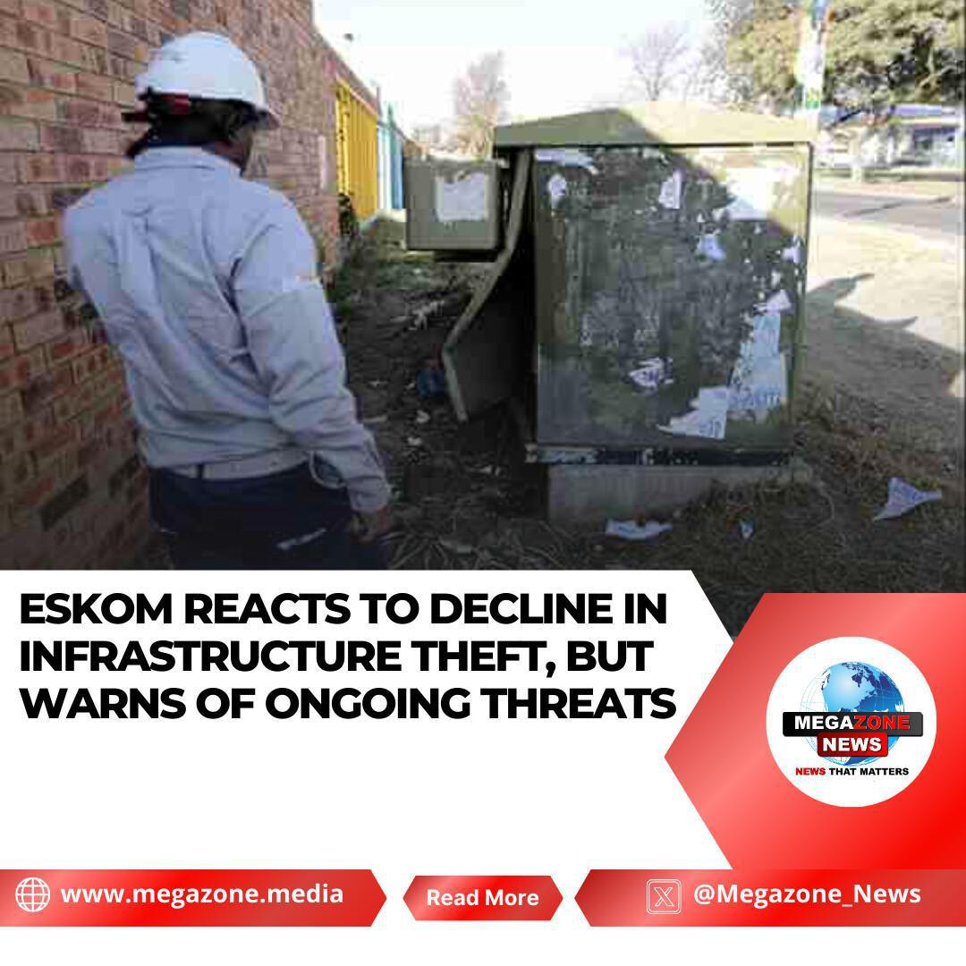 Eskom Reacts to Decline in Infrastructure Theft, but Warns of Ongoing Threats Eskom Reacts to Decline in Infrastructure Theft, but Warns of Ongoing Threats