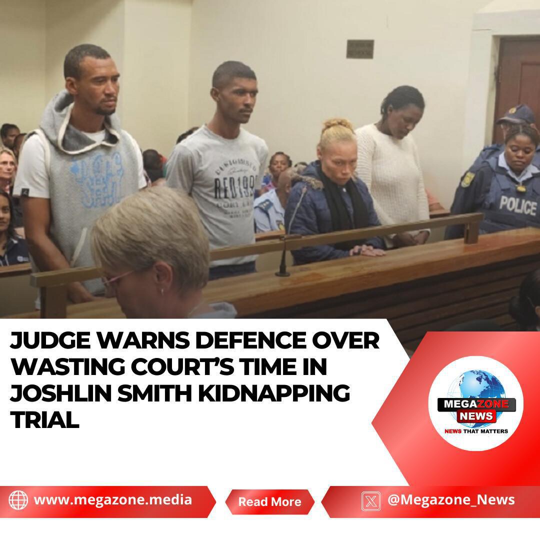 Judge Warns Defence Over Wasting Court’s Time in Joshlin Smith Kidnapping Trial