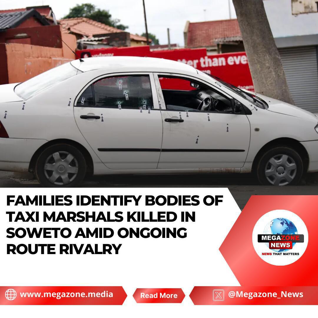 Families Identify Bodies of Taxi Marshals Killed in Soweto Amid Ongoing Route Rivalry Families Identify Bodies of Taxi Marshals Killed in Soweto Amid Ongoing Route Rivalry