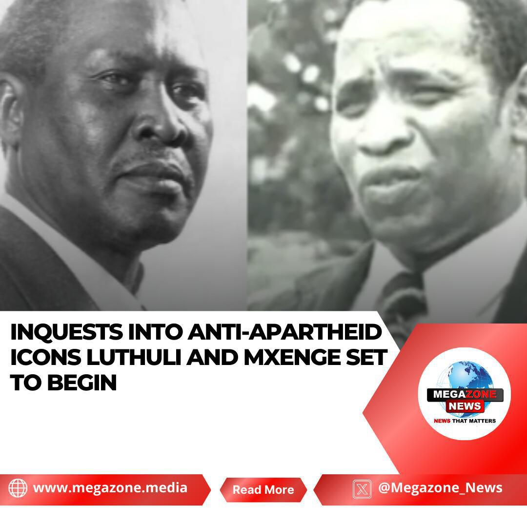 Inquests into Anti-Apartheid Icons Luthuli and Mxenge Set to Begin Inquests into Anti-Apartheid Icons Luthuli and Mxenge Set to Begin