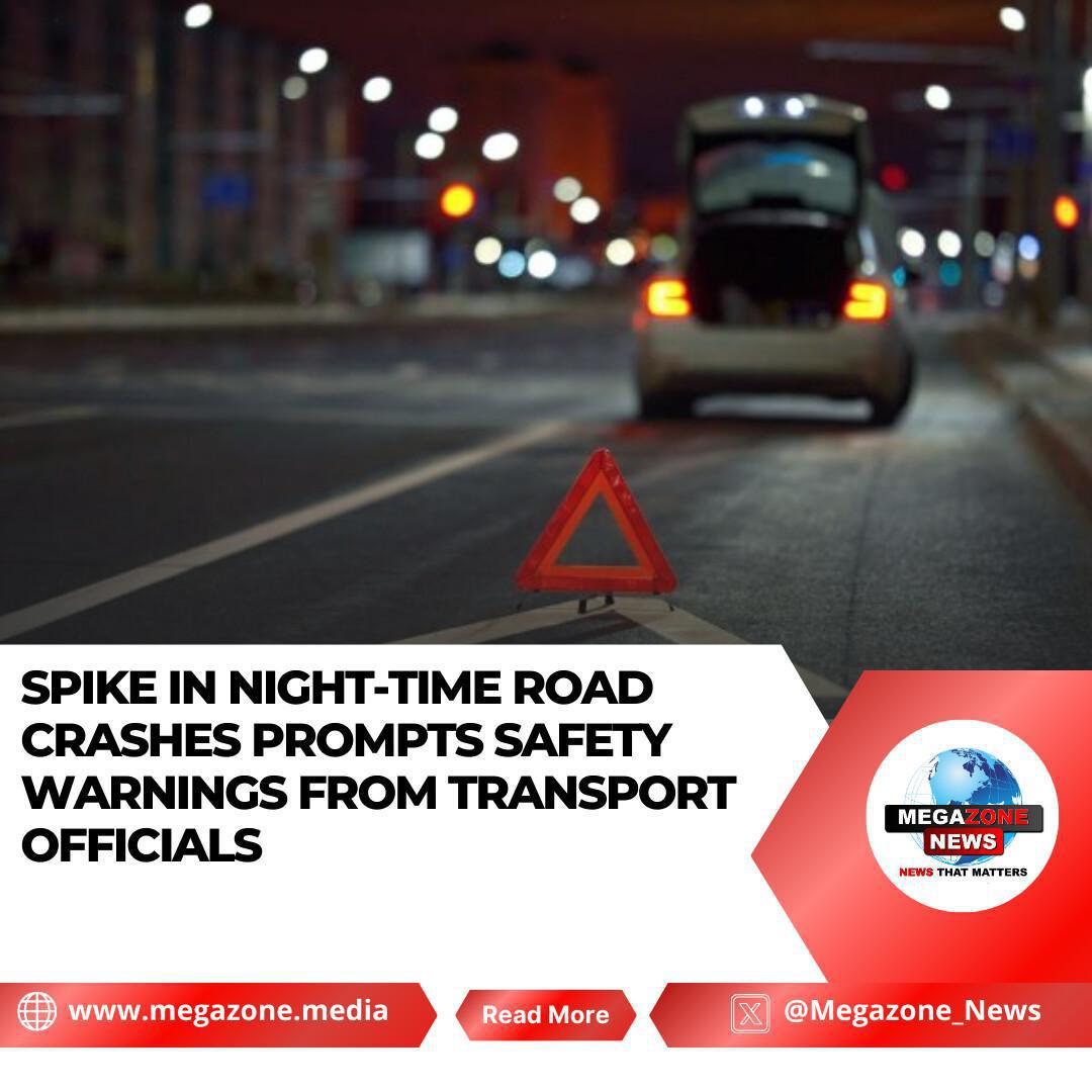 Spike in Night-Time Road Crashes Prompts Safety Warnings from Transport Officials