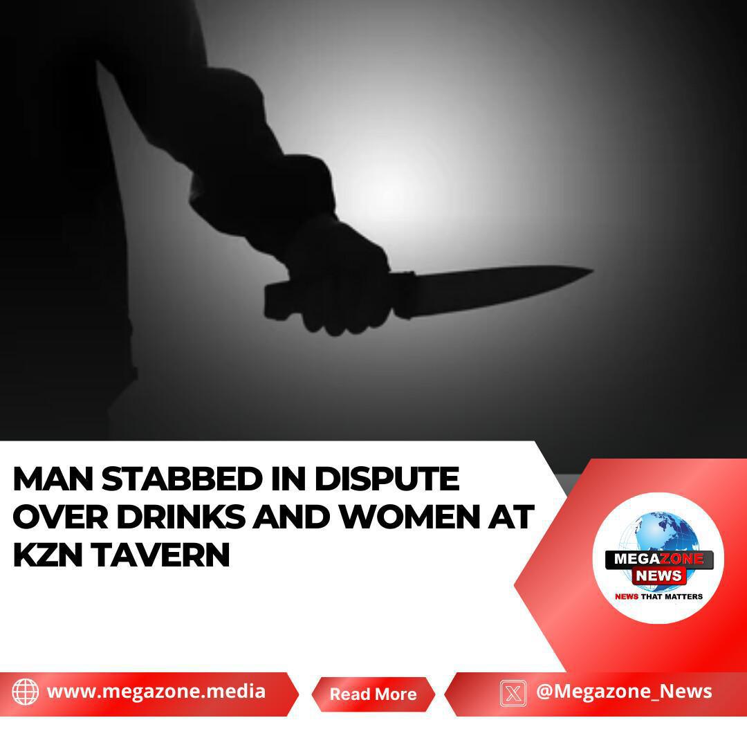 Man Stabbed in Dispute Over Drinks and Women at KZN Tavern Man Stabbed in Dispute Over Drinks and Women at KZN Tavern