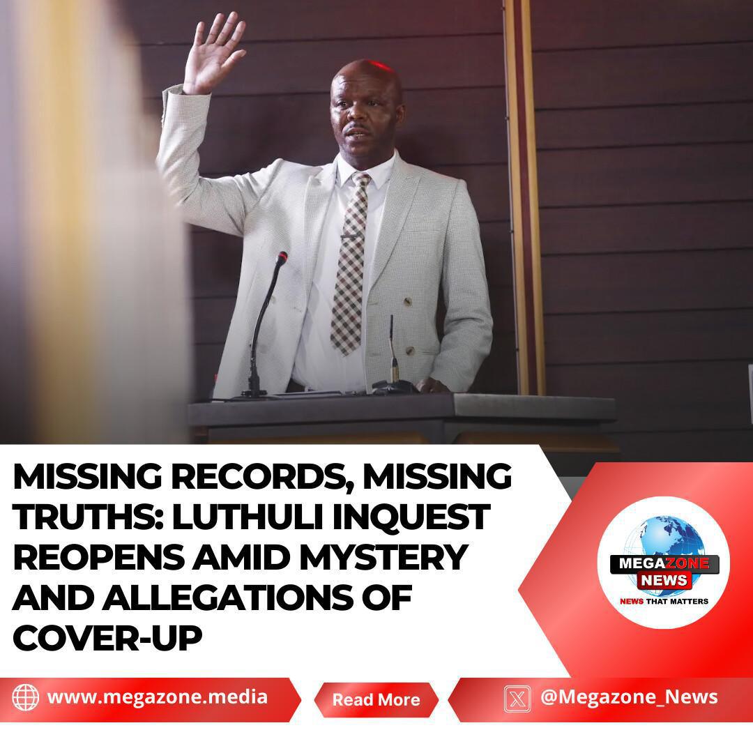 Missing Records, Missing Truths: Luthuli Inquest Reopens Amid Mystery and Allegations of Cover-Up Missing Records, Missing Truths: Luthuli Inquest Reopens Amid Mystery and Allegations of Cover-Up