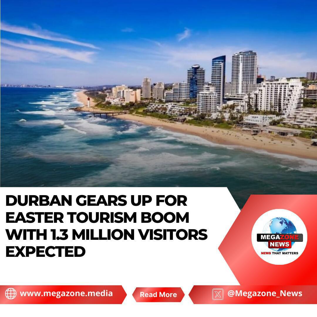 Durban Gears Up for Easter Tourism Boom with 1.3 Million Visitors Expected Durban Gears Up for Easter Tourism Boom with 1.3 Million Visitors Expected