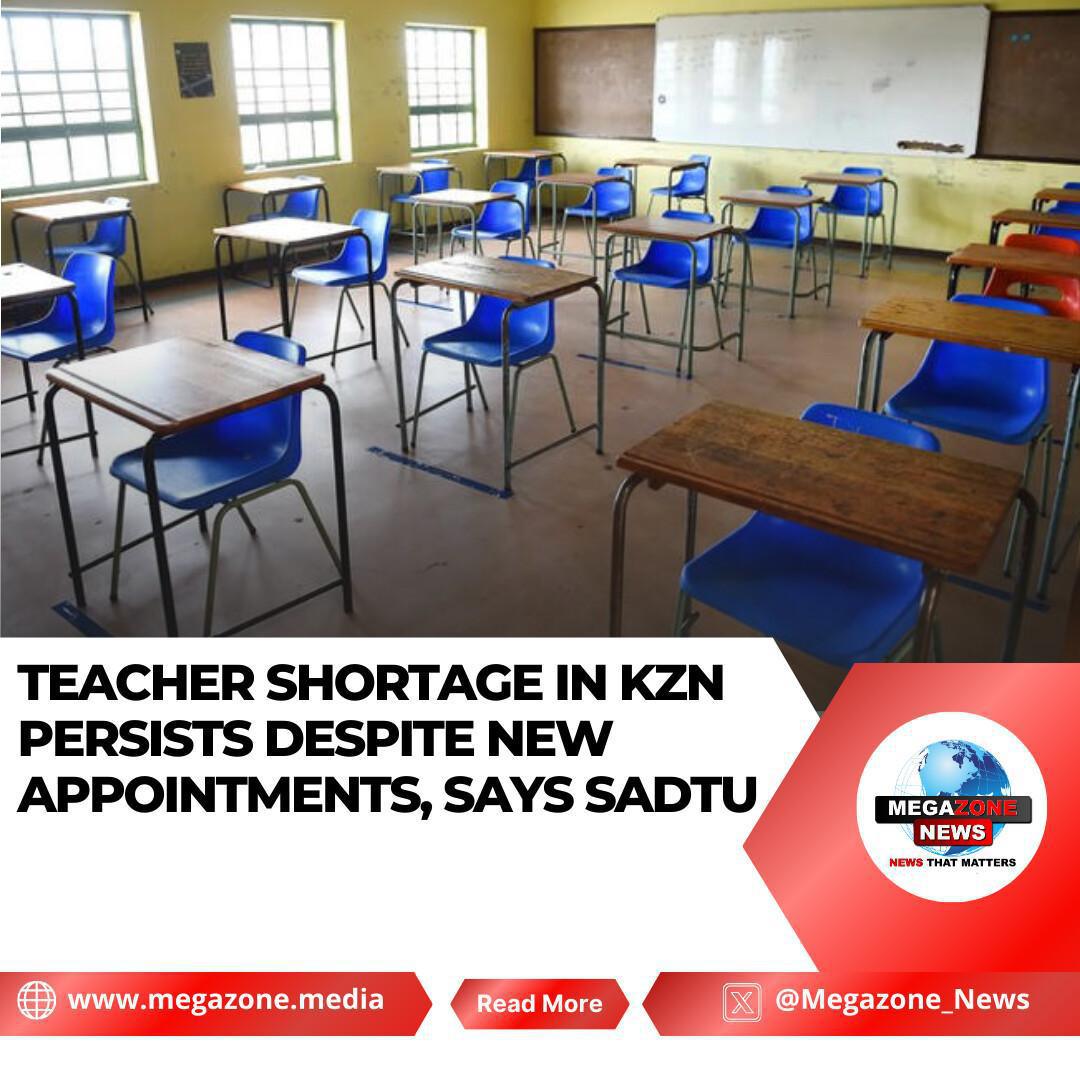 Teacher Shortage in KZN Persists Despite New Appointments, Says SADTU Teacher Shortage in KZN Persists Despite New Appointments, Says SADTU
