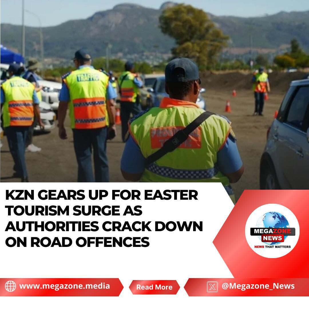 KZN Gears Up for Easter Tourism Surge as Authorities Crack Down on Road Offences