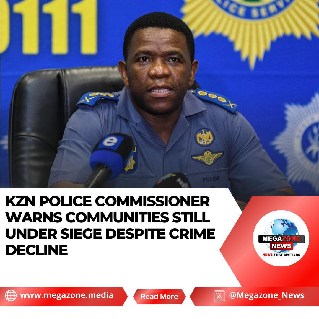 KZN Police Commissioner Warns Communities Still Under Siege Despite Crime Decline