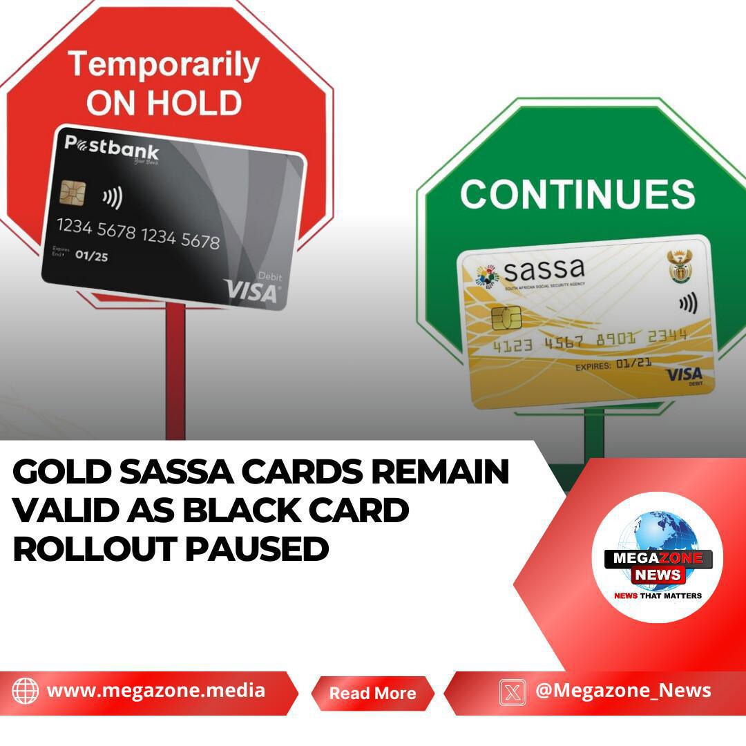 Gold SASSA Cards Remain Valid as Black Card Rollout Paused Gold SASSA Cards Remain Valid as Black Card Rollout Paused