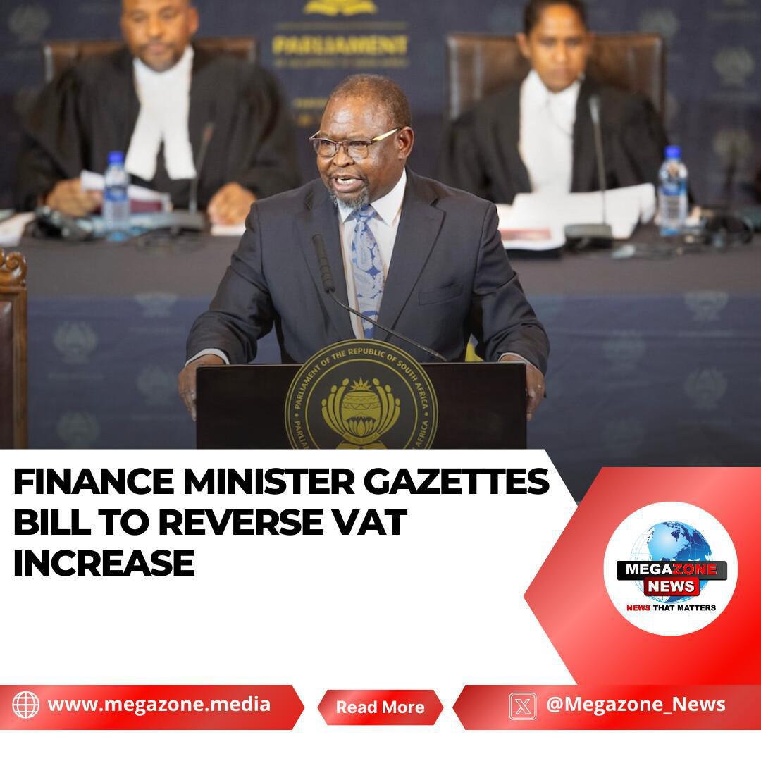 Finance Minister Gazettes Bill to Reverse VAT Increase