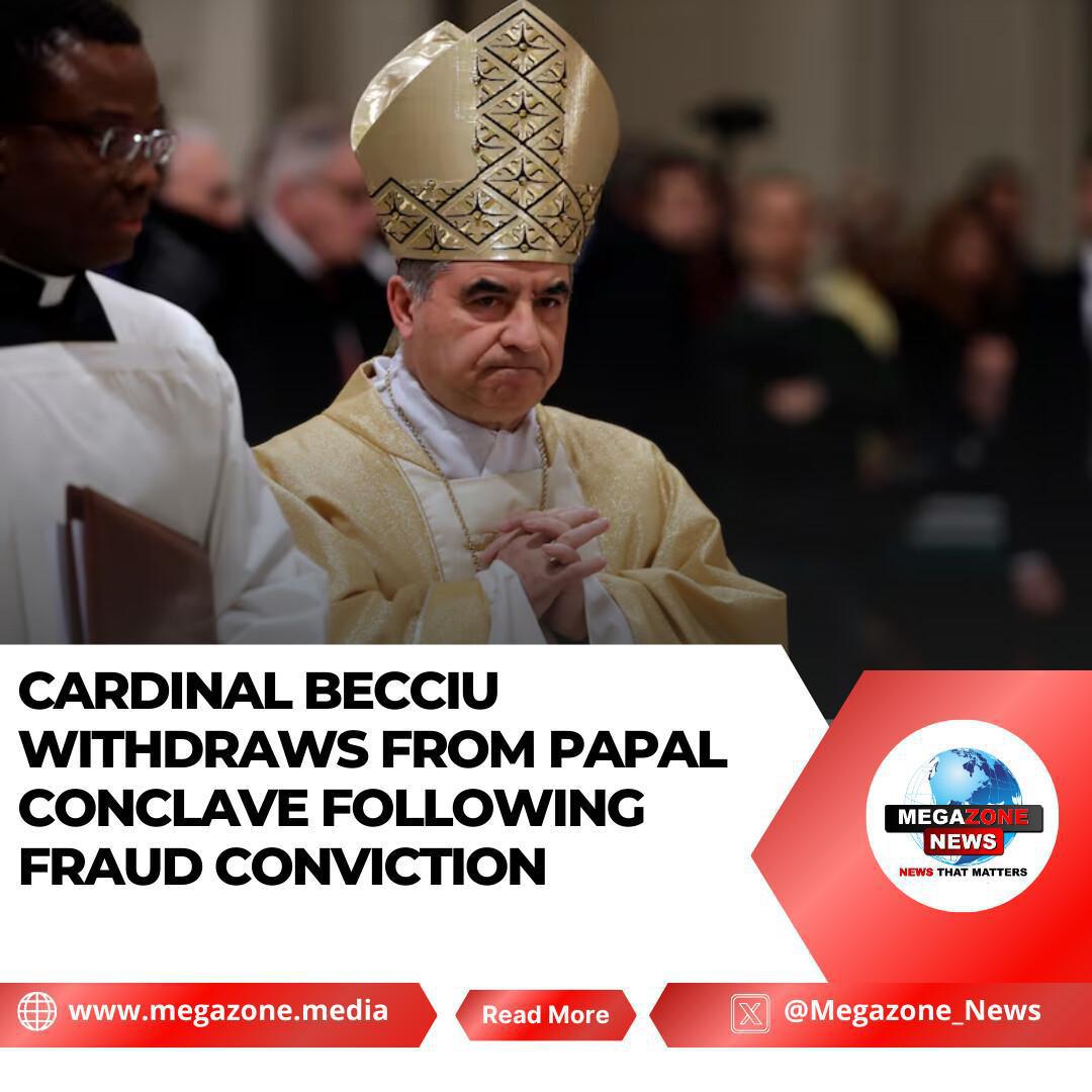 Cardinal Becciu Withdraws from Papal Conclave Following Fraud Conviction Cardinal Becciu Withdraws from Papal Conclave Following Fraud Conviction