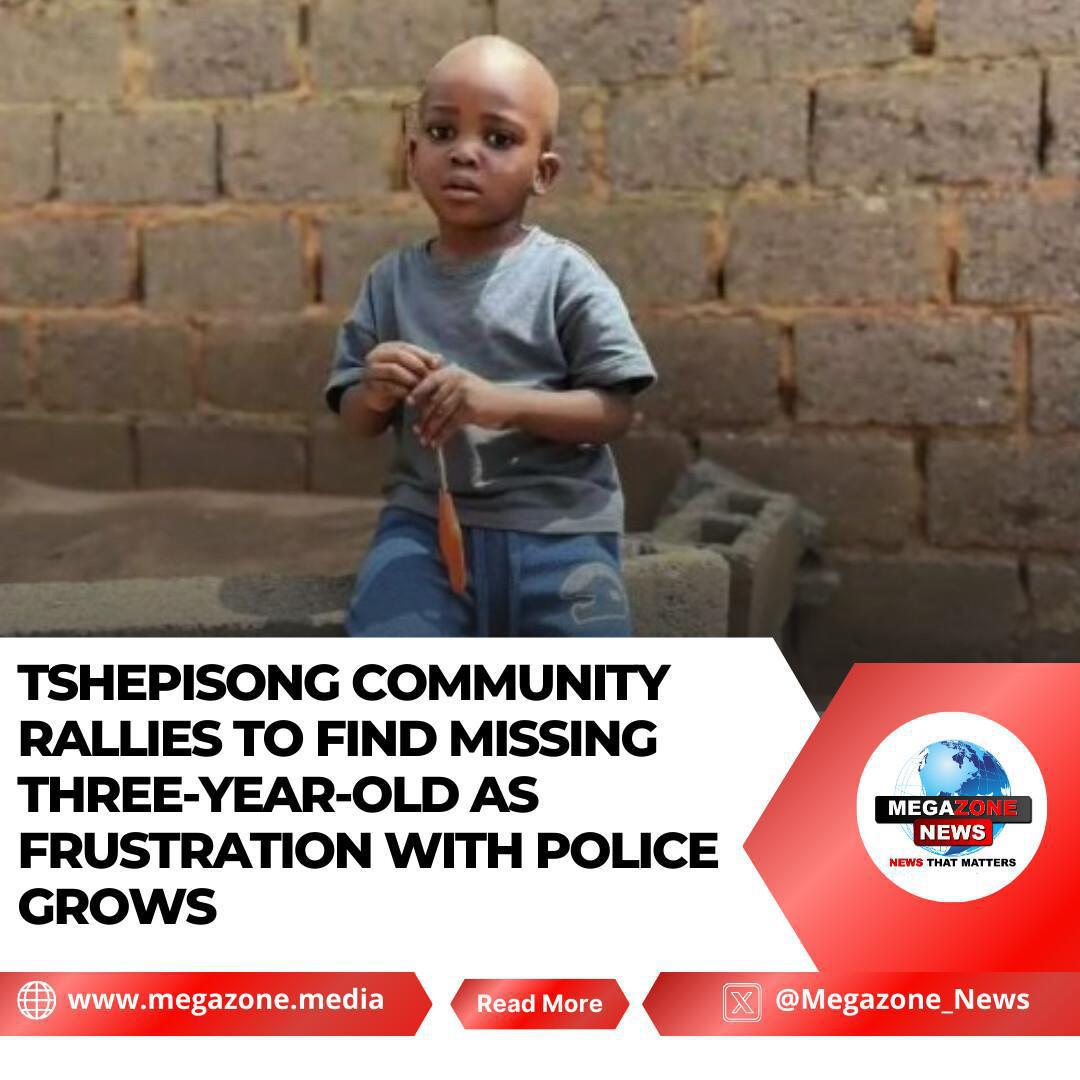 Tshepisong Community Rallies to Find Missing Three-Year-Old as Frustration with Police Grows Tshepisong Community Rallies to Find Missing Three-Year-Old as Frustration with Police Grows