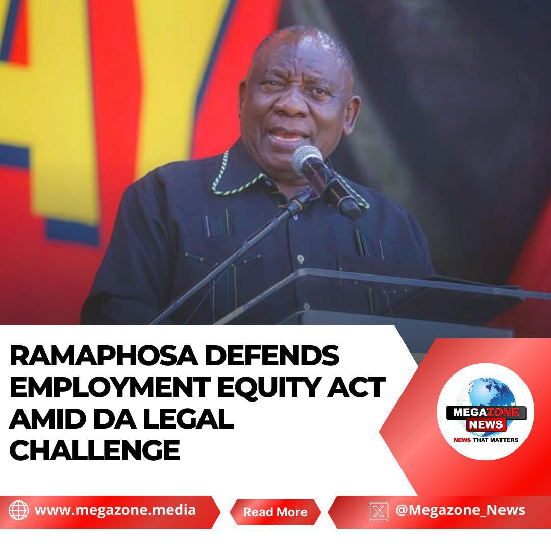 Ramaphosa Defends Employment Equity Act Amid DA Legal Challenge Ramaphosa Defends Employment Equity Act Amid DA Legal Challenge