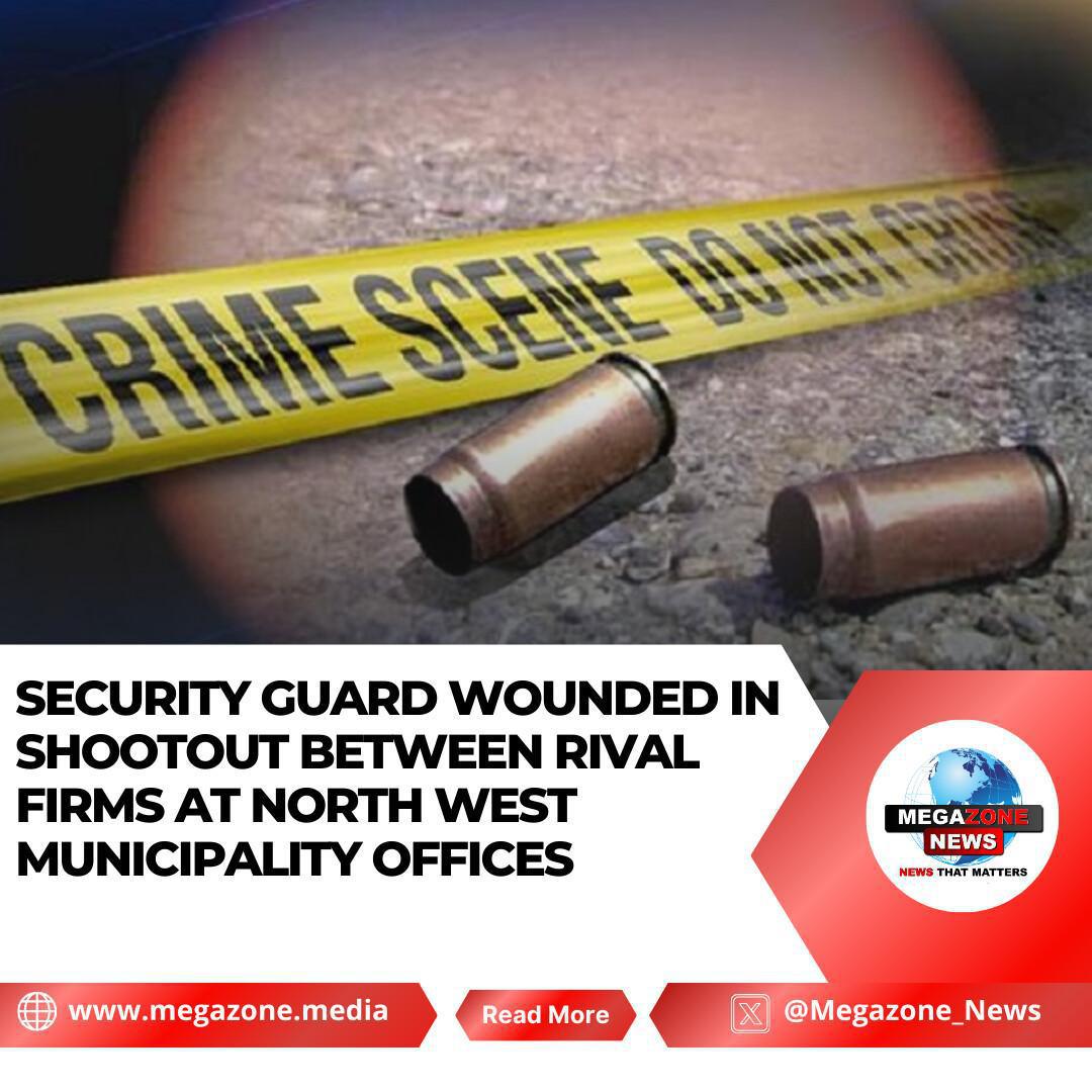 Security Guard Wounded in Shootout Between Rival Firms at North West Municipality Offices Security Guard Wounded in Shootout Between Rival Firms at North West Municipality Offices