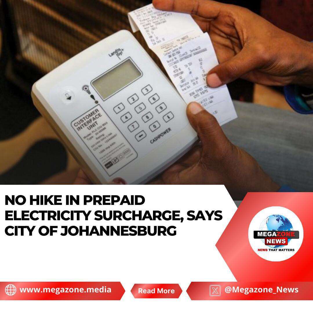 No Hike in Prepaid Electricity Surcharge, Says City of Johannesburg No Hike in Prepaid Electricity Surcharge, Says City of Johannesburg