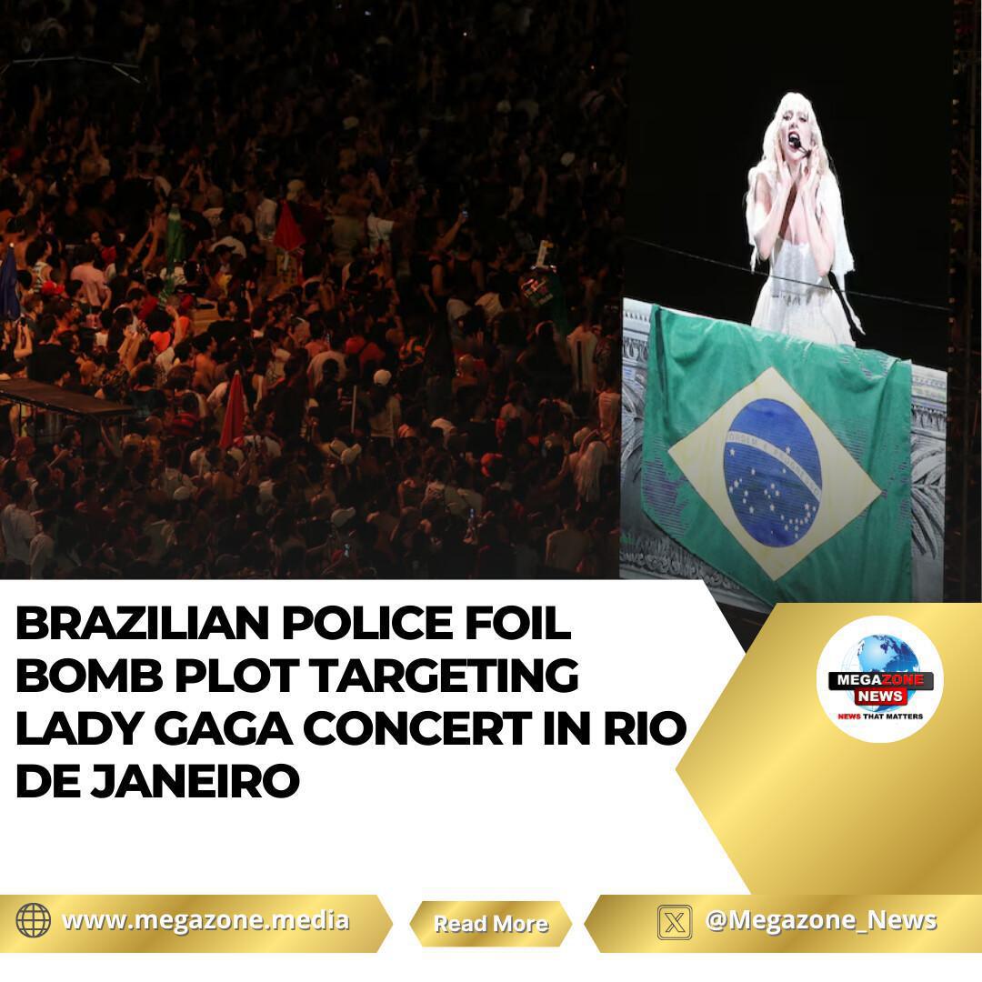 Brazilian Police Foil Bomb Plot Targeting Lady Gaga Concert in Rio de Janeiro