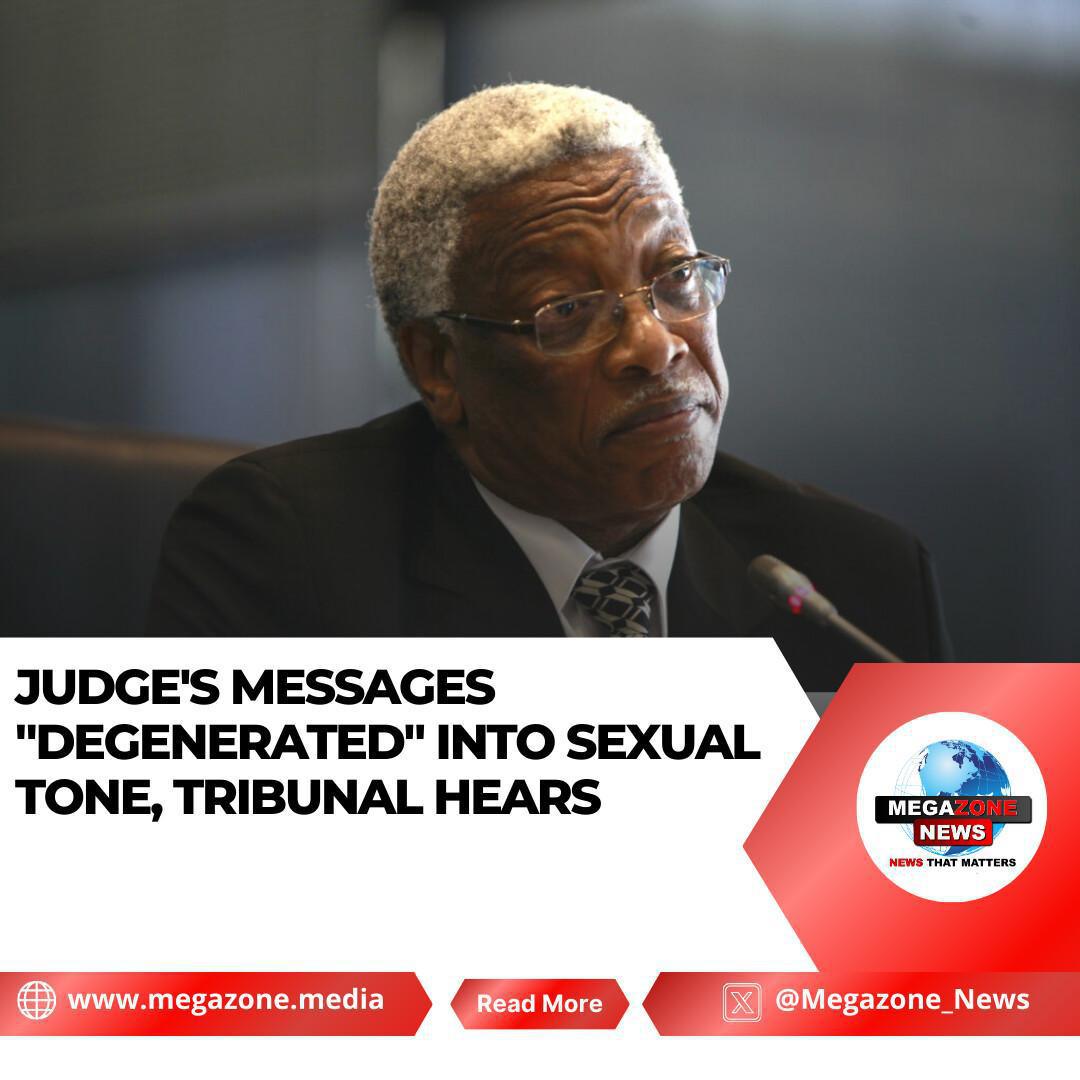 Judge's Messages "Degenerated" into Sexual Tone, Tribunal Hears Judge's Messages "Degenerated" into Sexual Tone, Tribunal Hears