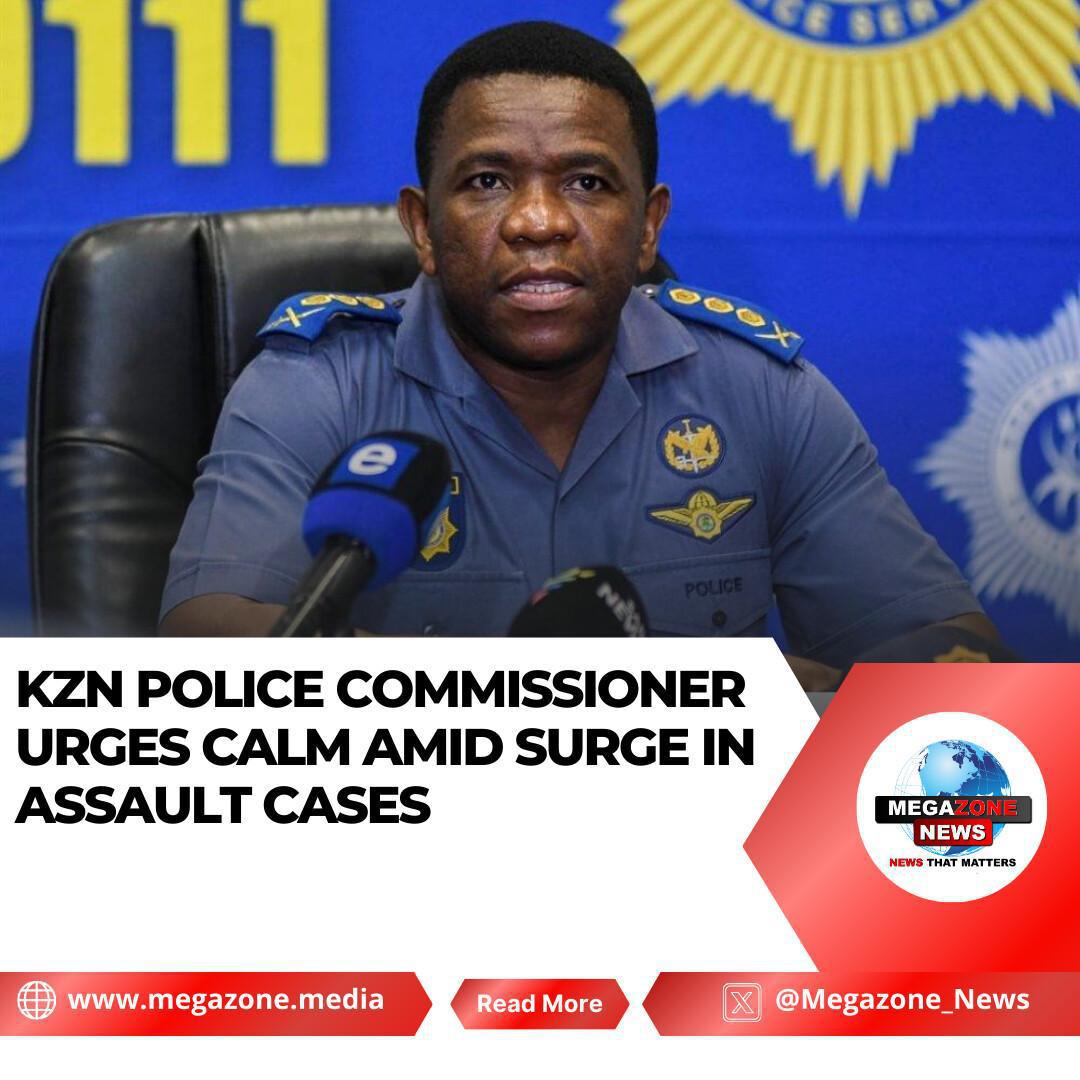 KZN Police Commissioner Urges Calm Amid Surge in Assault Cases
