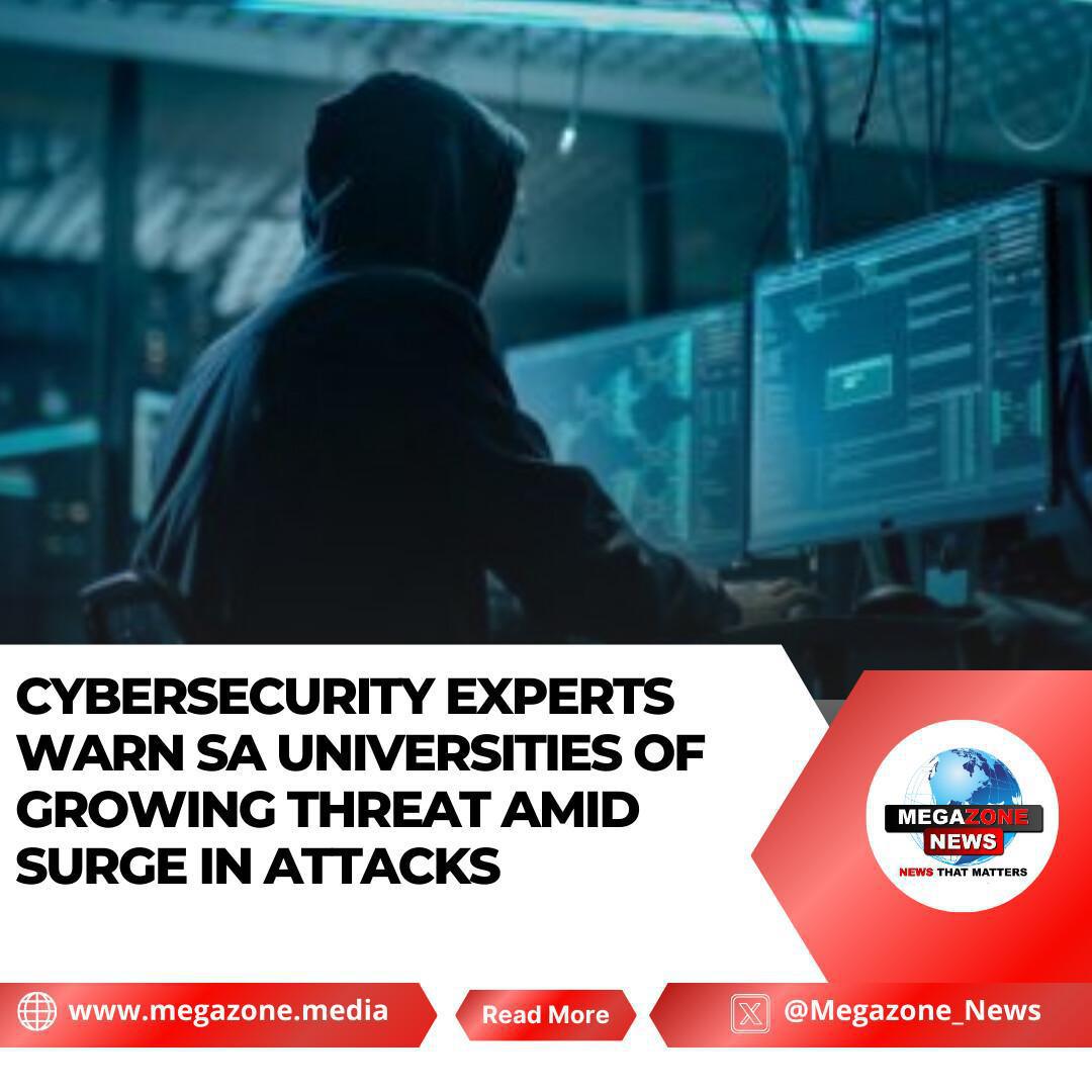 Cybersecurity Experts Warn SA Universities of Growing Threat Amid Surge in Attacks Cybersecurity Experts Warn SA Universities of Growing Threat Amid Surge in Attacks
