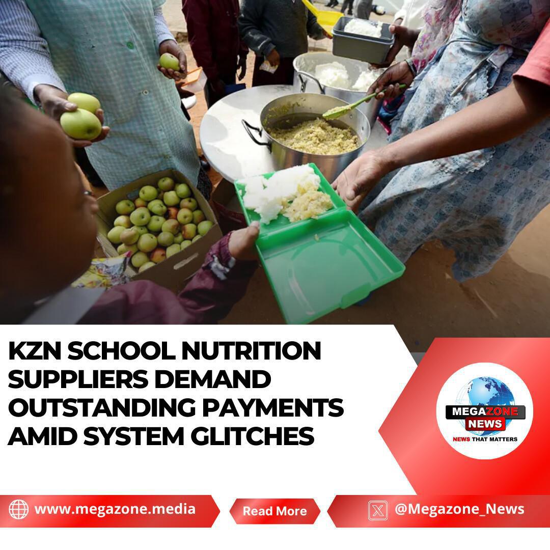 KZN School Nutrition Suppliers Demand Outstanding Payments Amid System Glitches