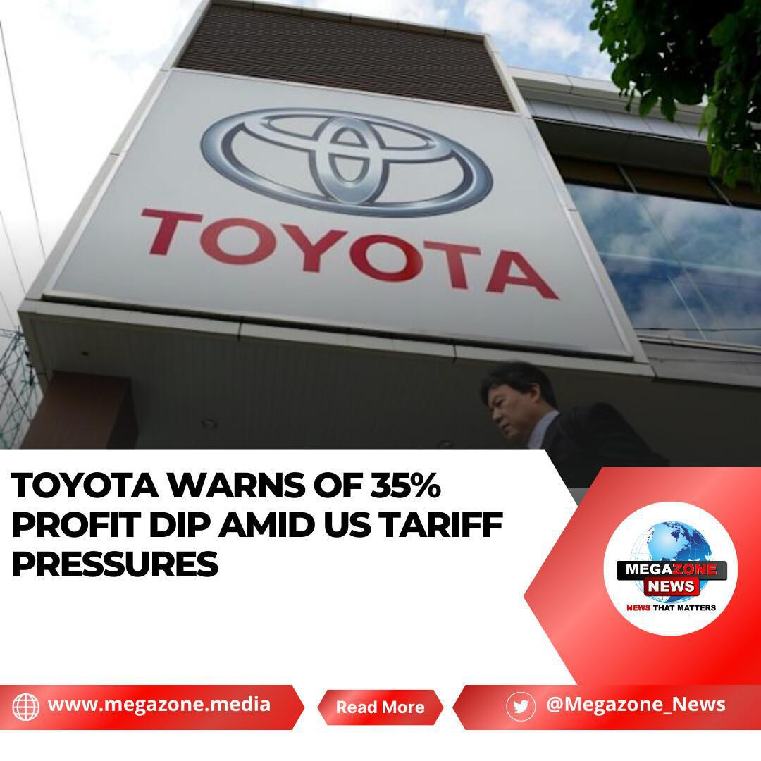 Toyota Warns of 35% Profit Dip Amid US Tariff Pressures Toyota Warns of 35% Profit Dip Amid US Tariff Pressures