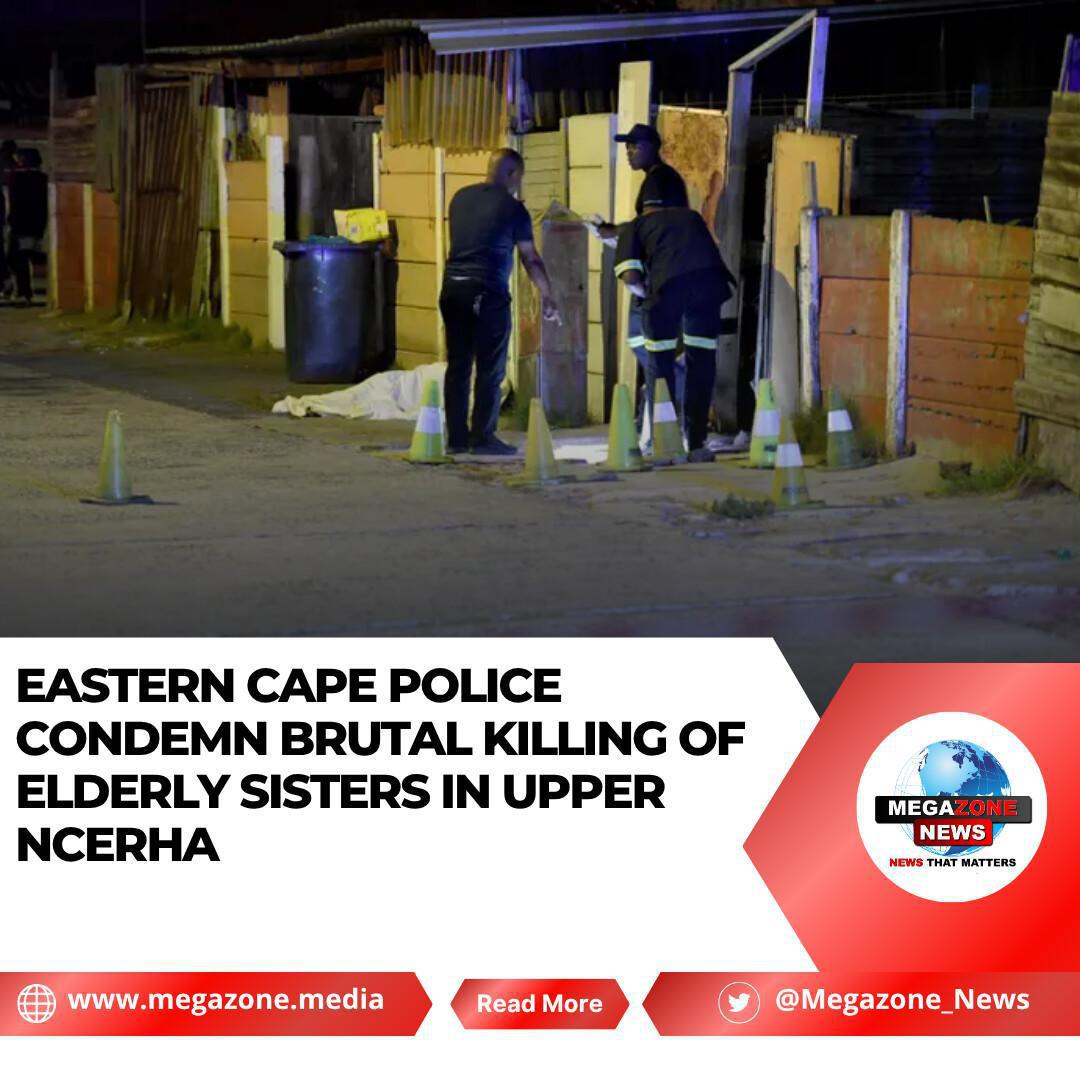 Eastern Cape Police Condemn Brutal Killing of Elderly Sisters in Upper Ncerha