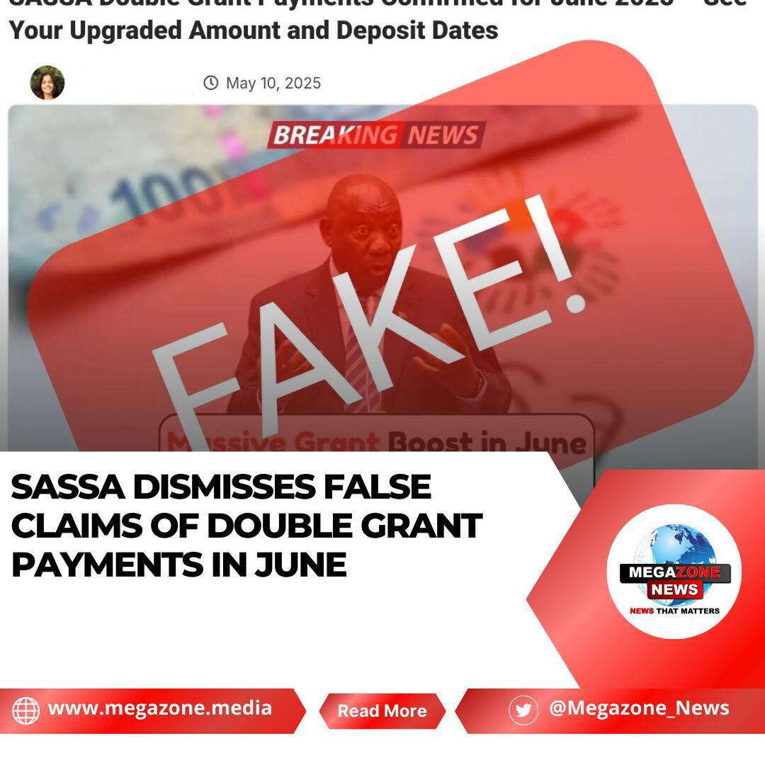 SASSA Dismisses False Claims of Double Grant Payments in June SASSA Dismisses False Claims of Double Grant Payments in June