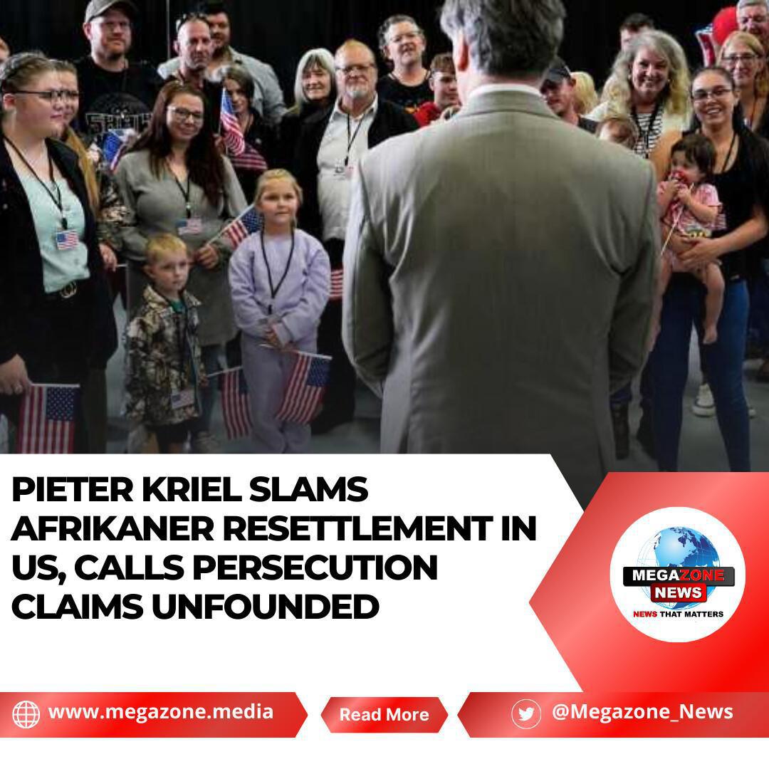 Pieter Kriel Slams Afrikaner Resettlement in US, Calls Persecution Claims Unfounded