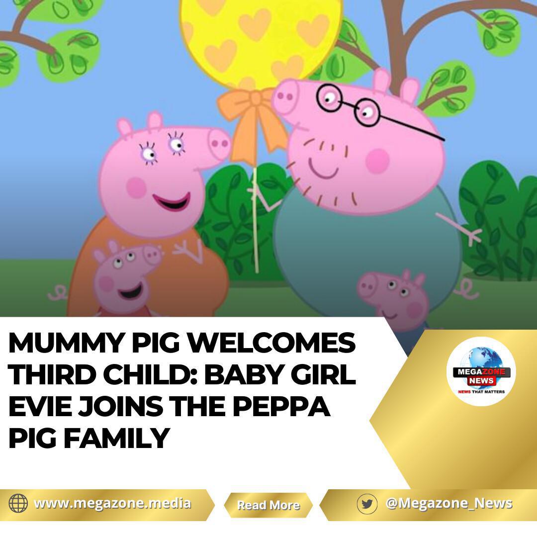 Mummy Pig Welcomes Third Child: Baby Girl Evie Joins the Peppa Pig Family