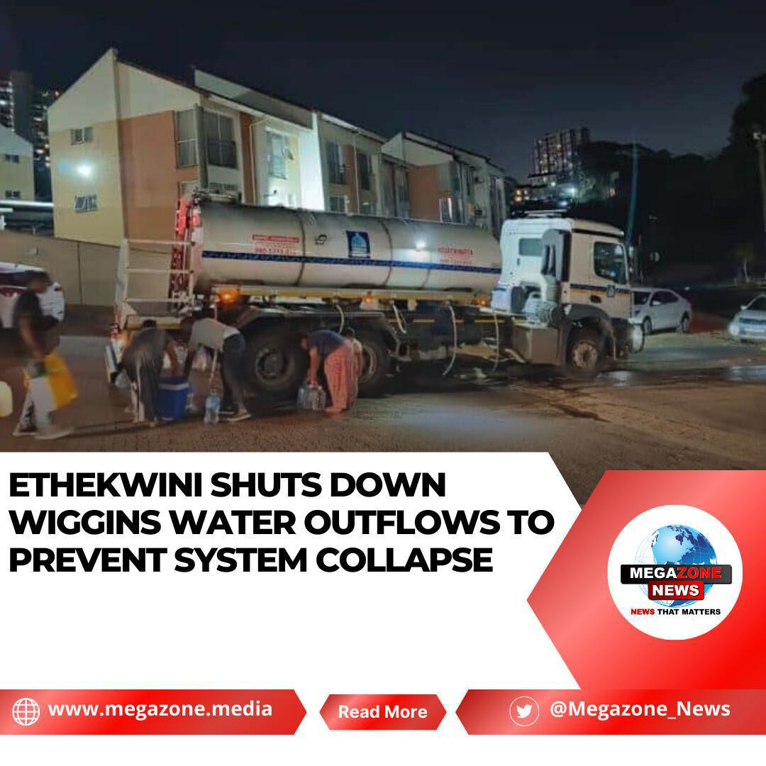 eThekwini Shuts Down Wiggins Water Outflows to Prevent System Collapse — Widespread Supply Interruptions Expected