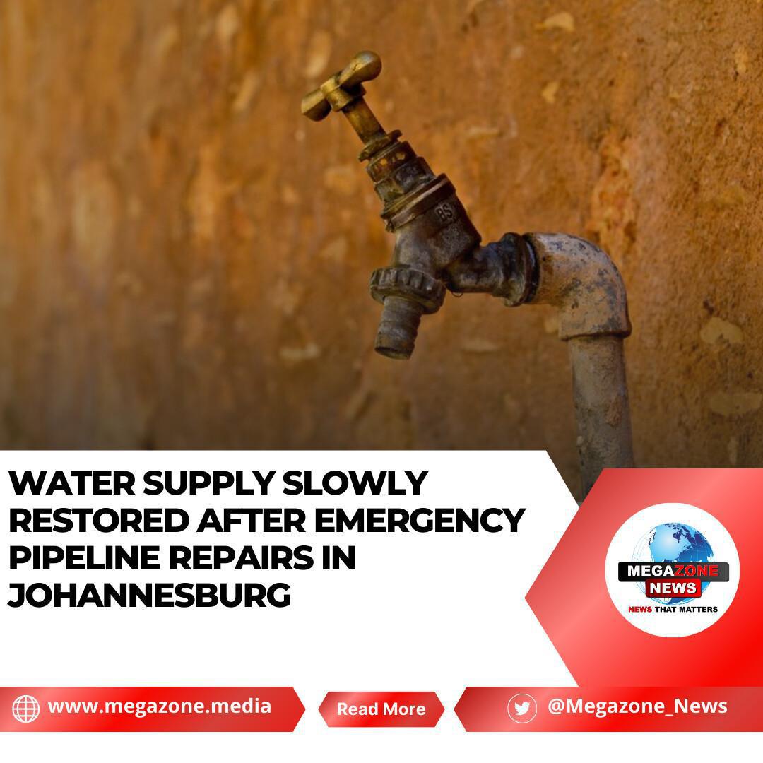 Water Supply Slowly Restored After Emergency Pipeline Repairs in Johannesburg