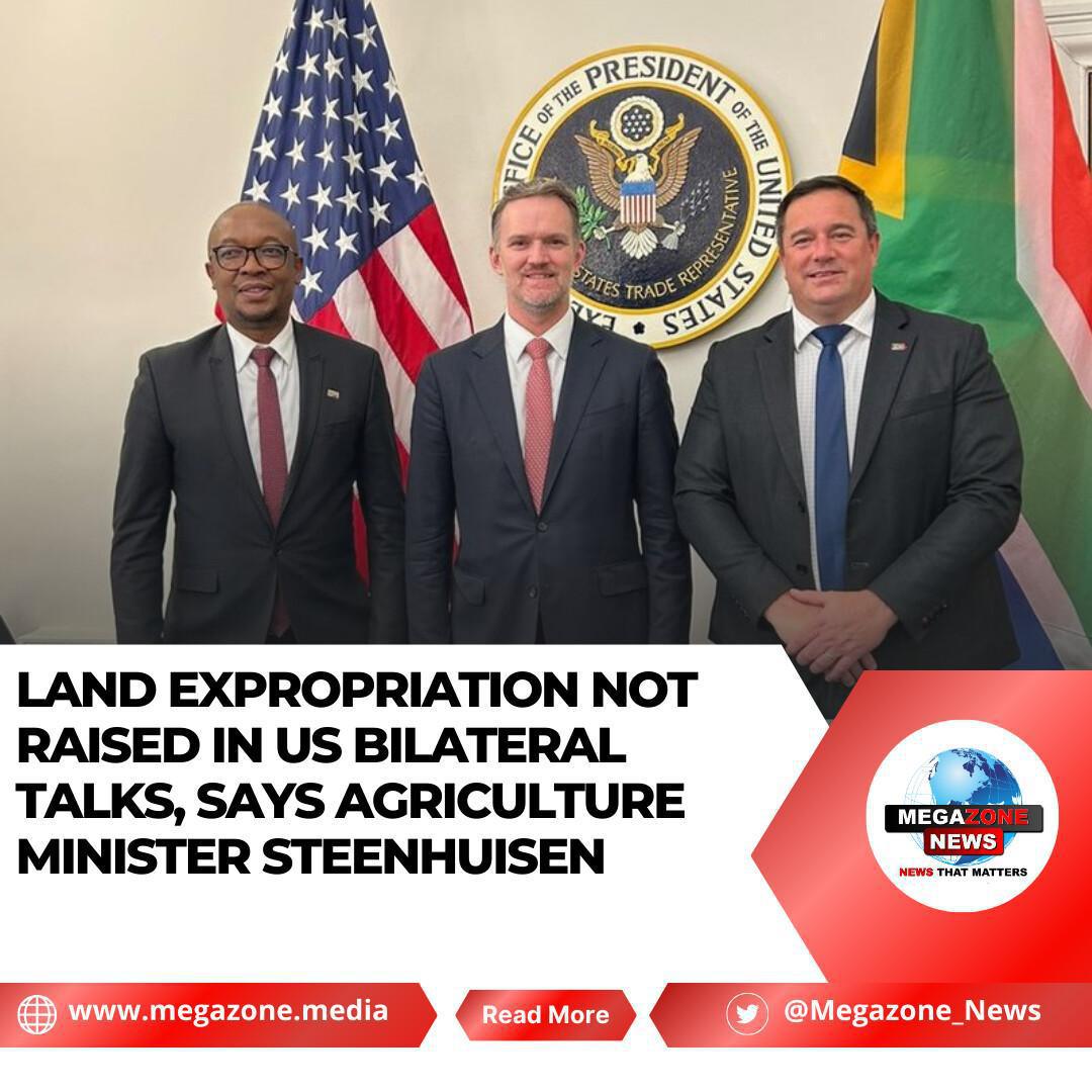 Land Expropriation Not Raised in US Bilateral Talks, Says Agriculture Minister Steenhuisen