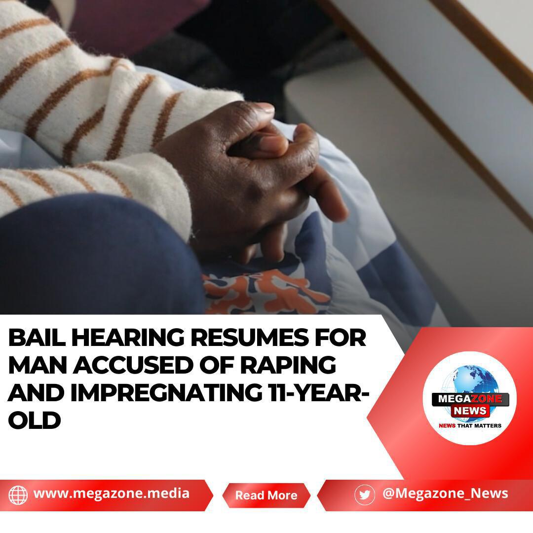 Bail Hearing Resumes for Man Accused of Raping and Impregnating 11-Year-Old