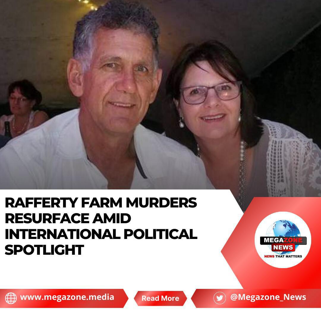 Rafferty Farm Murders Resurface Amid International Political Spotlight