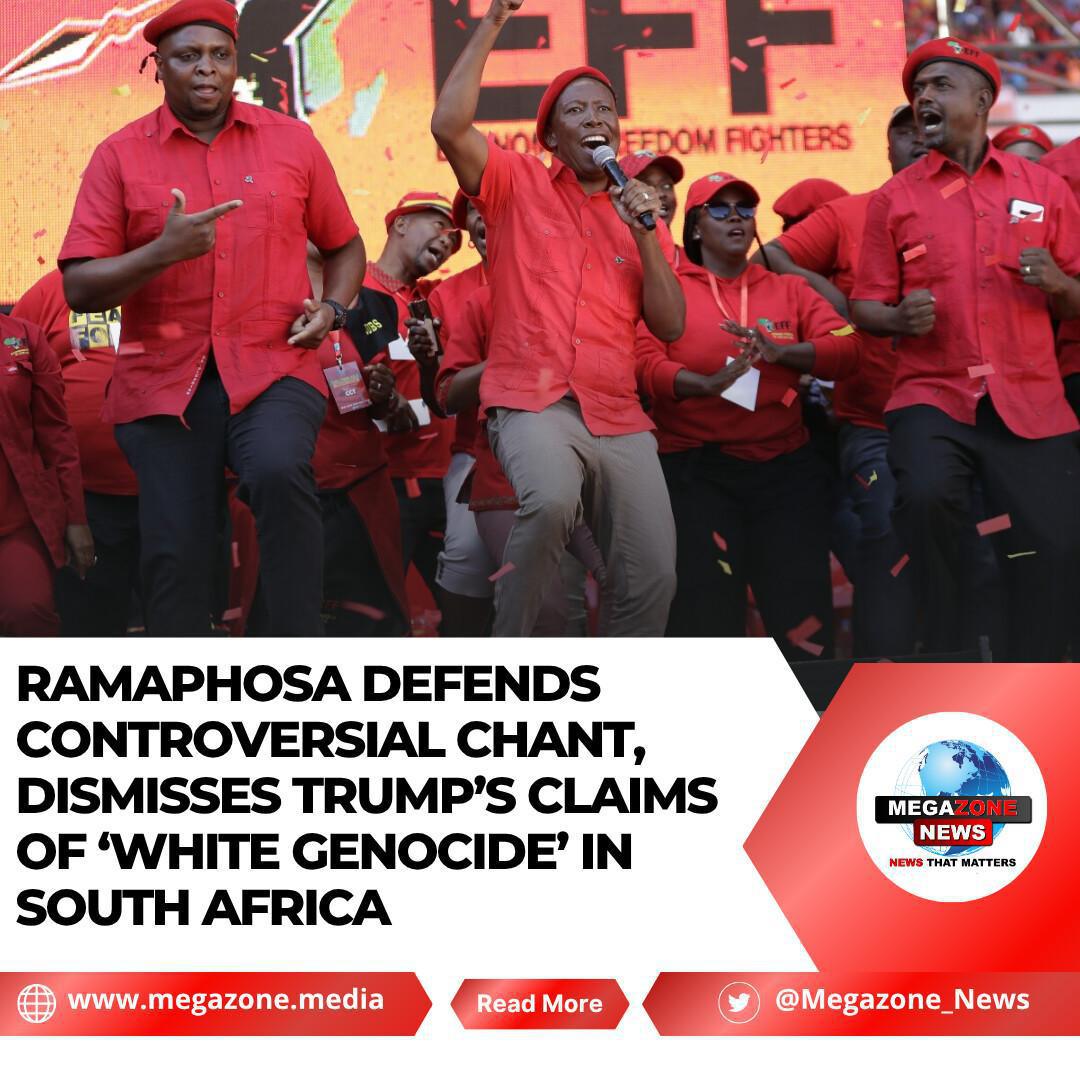Ramaphosa Defends Controversial Chant, Dismisses Trump’s Claims of ‘White Genocide’ in South Africa