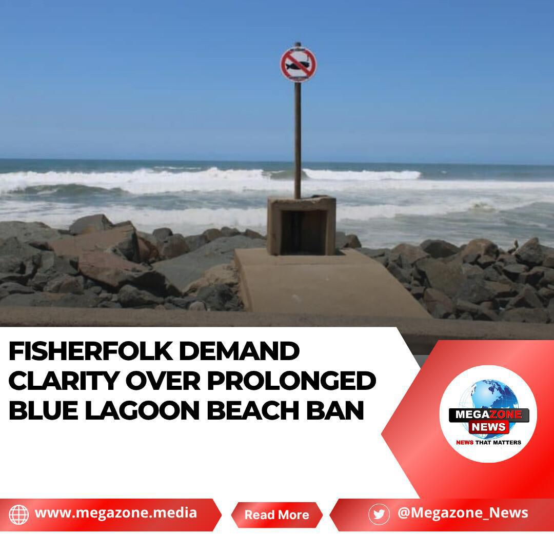Fisherfolk Demand Clarity Over Prolonged Blue Lagoon Beach Ban
