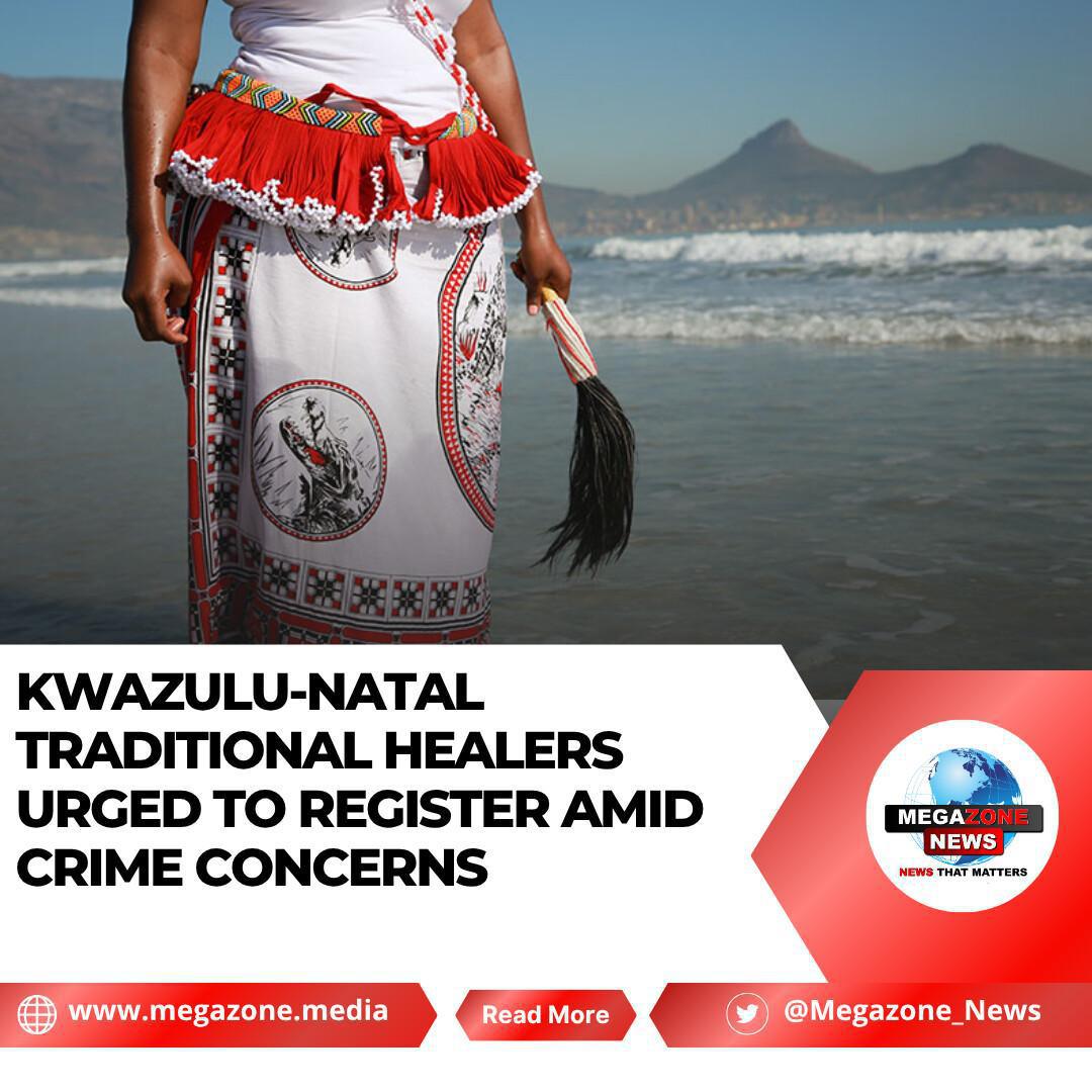 KwaZulu-Natal Traditional Healers Urged to Register Amid Crime Concerns KwaZulu-Natal Traditional Healers Urged to Register Amid Crime Concerns