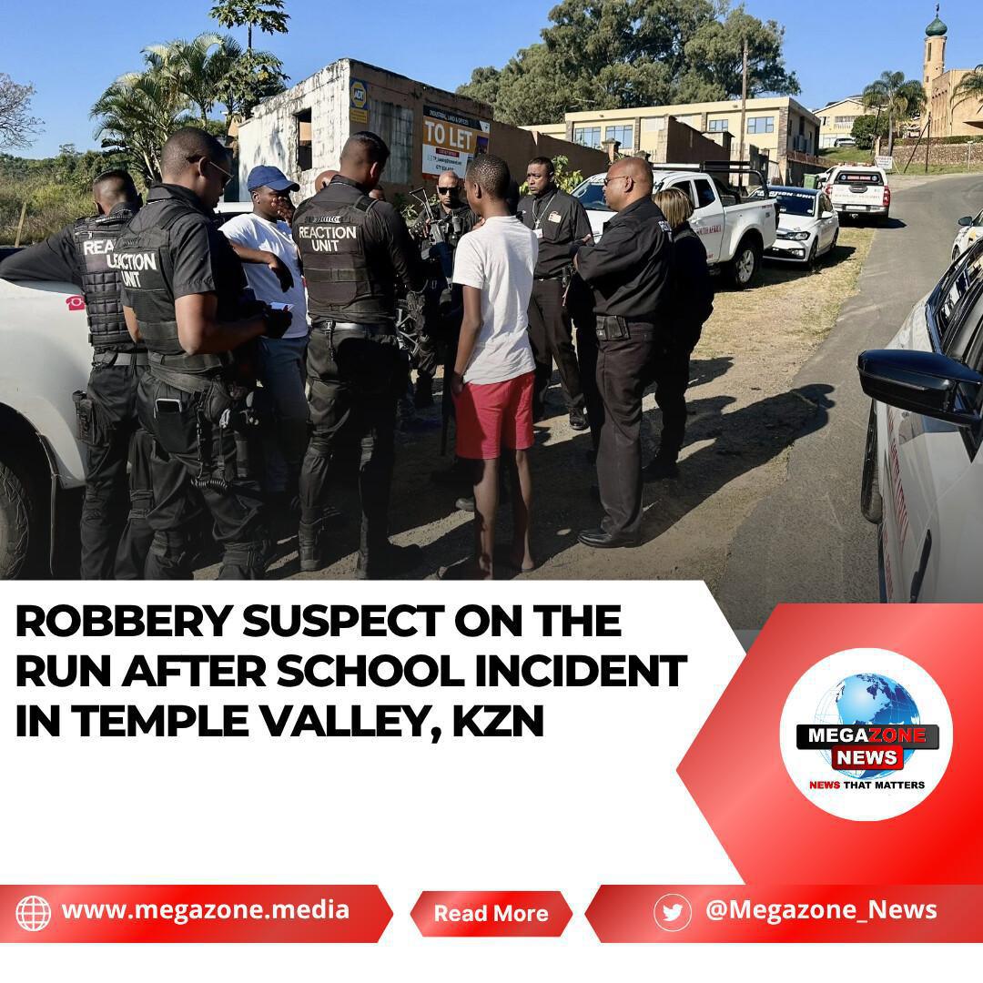 Robbery Suspect on the Run After School Incident in Temple Valley, KZN Robbery Suspect on the Run After School Incident in Temple Valley, KZN