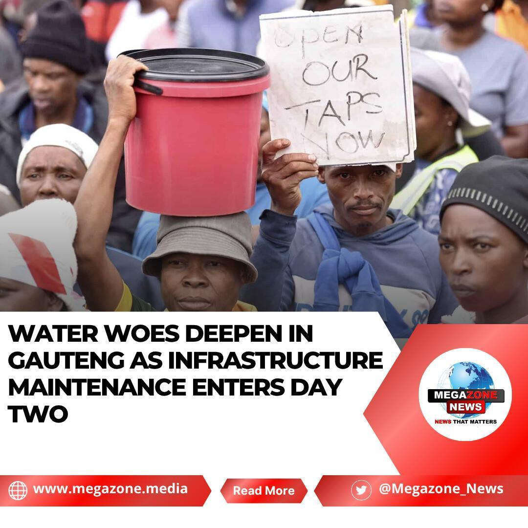 Water Woes Deepen in Gauteng as Infrastructure Maintenance Enters Day Two Water Woes Deepen in Gauteng as Infrastructure Maintenance Enters Day Two
