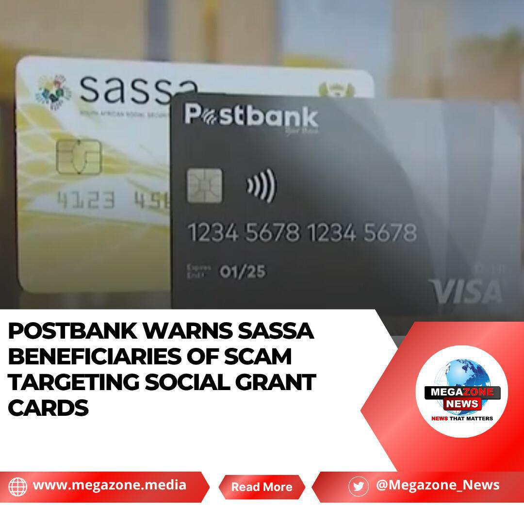 Postbank Warns SASSA Beneficiaries of Scam Targeting Social Grant Cards Postbank Warns SASSA Beneficiaries of Scam Targeting Social Grant Cards